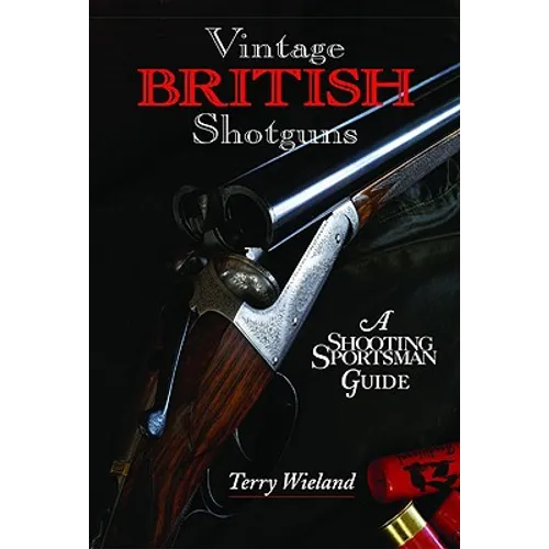 Vintage British Shotguns: A Shooting Sportsman Guide