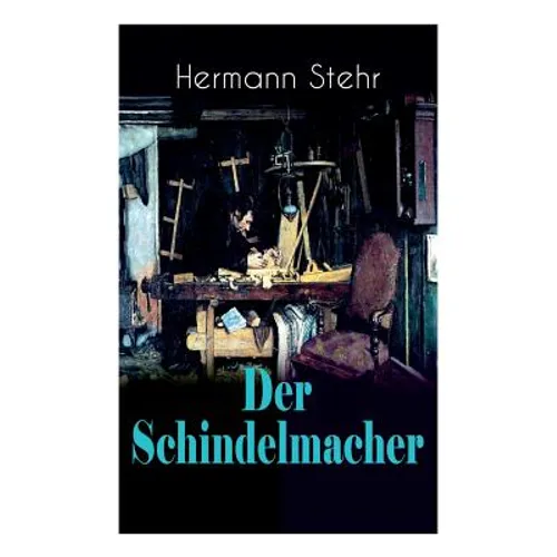 Der Schindelmacher: Historischer Roman