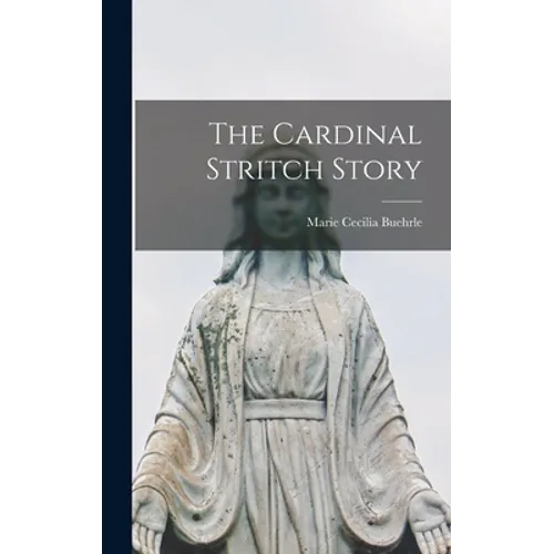 The Cardinal Stritch Story