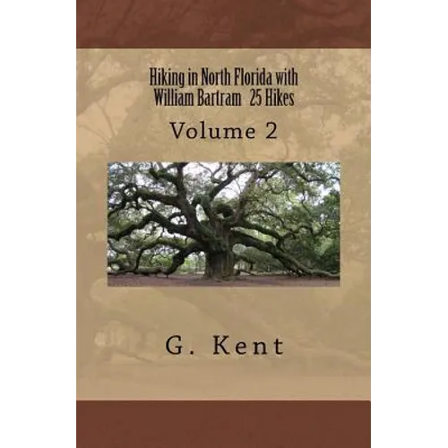 Hiking in North Florida with William Bartram 25 Hikes: Volume 2
