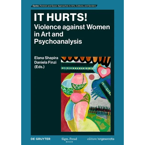 It Hurts!: Violence Against Women in Art and Psychoanalysis