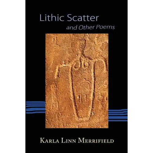 Lithic Scatter and Other Poems