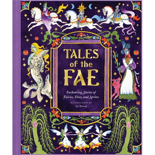 Tales of the Fae: Enchanting Stories of Fairies, Elves, and Sprites