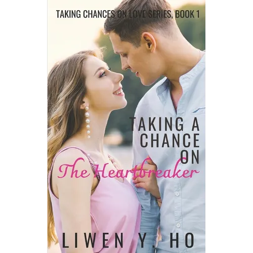 Taking a Chance on the Heartbreaker: A Christian Contemporary Romance