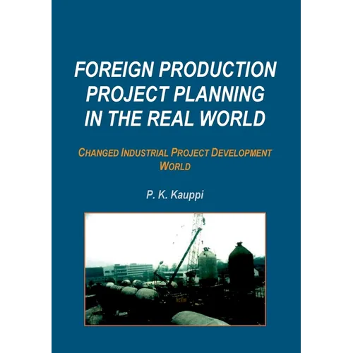 Foreign Production Project Planning In The Real World: Changed Industrial Project Development World