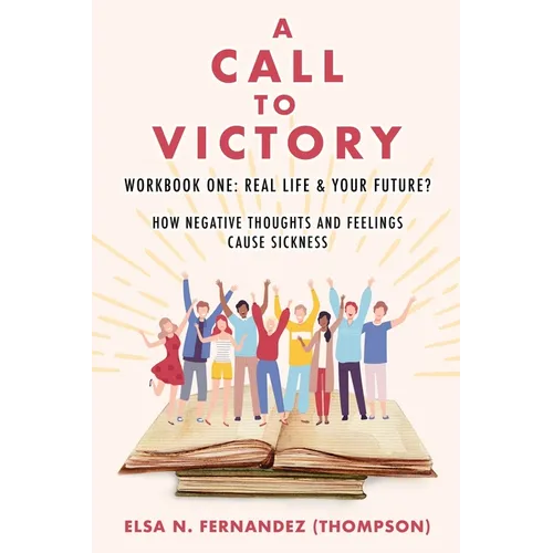 A Call to Victory: Workbook One: Real Life & Your Future?