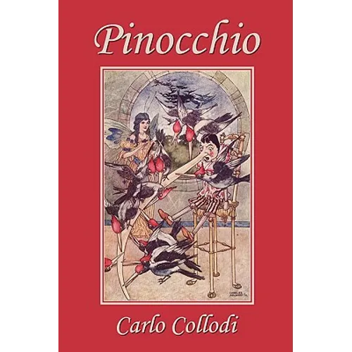 Pinocchio, as first translated into English by M. A. Murray and illustrated by Charles Folkard (Yesterday's Classics)