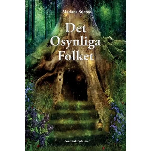 Det Osynliga Folket: I Naturens Magiska Värld