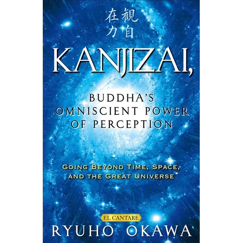 Kanjizai, Buddha's Omniscient Power of Perception: Going Beyond Time, Space, and the Great Universe