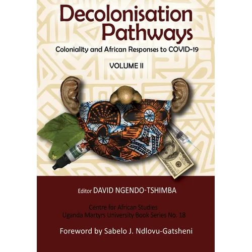 Decolonisation Pathways: Coloniality and African Responses to COVID-19