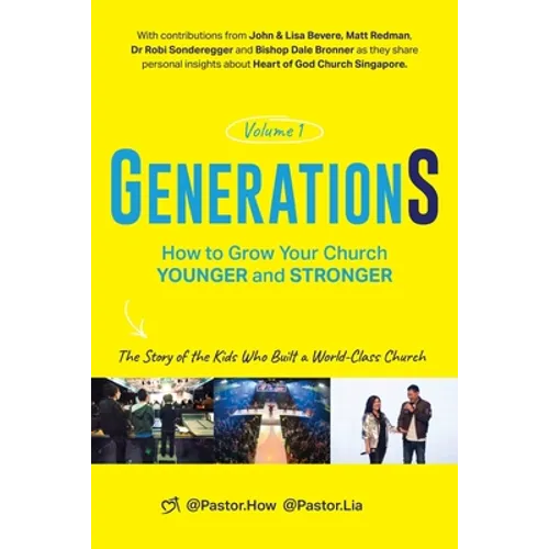 GenerationS Volume 1: How to Grow Your Church Younger and Stronger. The Story of the Kids Who Built a World-Class Church: The Story of the Kids who Bu