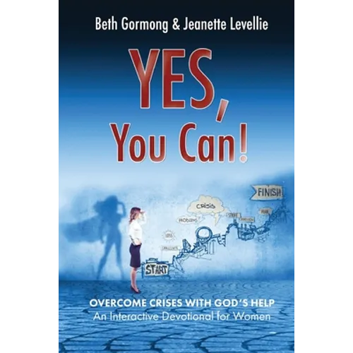 Yes, You Can!: Overcome Crises with God's Help