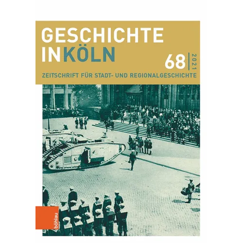 Geschichte in Koln 68 (2021): Zeitschrift Fur Stadt- Und Regionalgeschichte