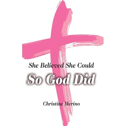 She Believed She Could, So God Did