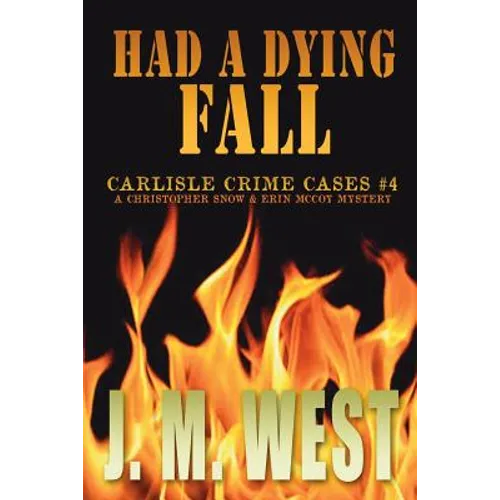 Had a Dying Fall: A Christopher Snow & Erin McCoy Mystery