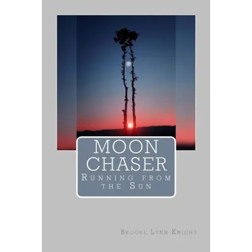 Moon Chaser: Running from the Sun