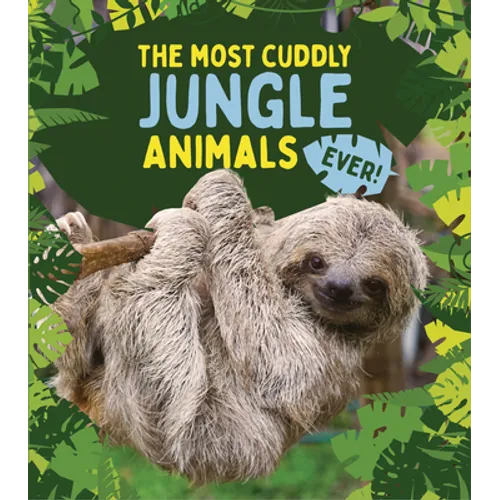 The Most Cuddly Jungle Animals Ever