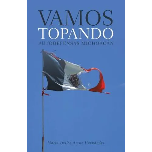 Vamos topando: Autodefensas Michoacán