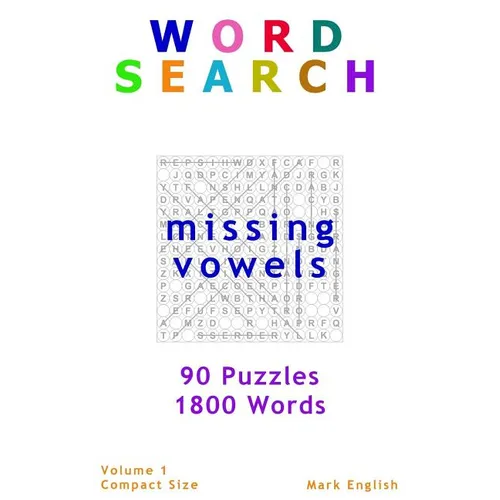 Word Search: Missing Vowels, 90 Puzzles, 1800 Words, Volume 1, Compact 5"x8" Size