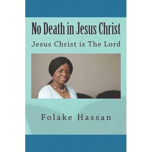 No Death in Jesus Christ: Jesus Christ is The Lord