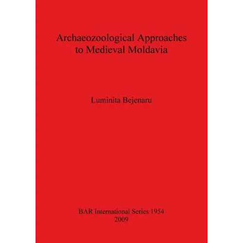Archaeozoological Approaches to Medieval Moldavia