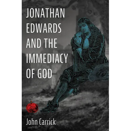 Jonathan Edwards and the Immediacy of God