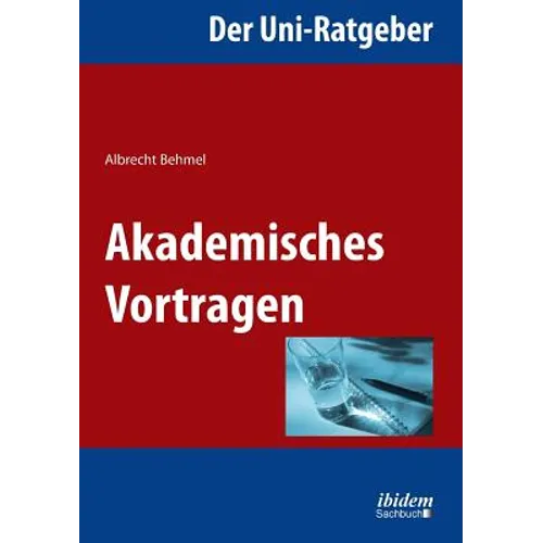 Der Uni-Ratgeber: Akademisches Vortragen.