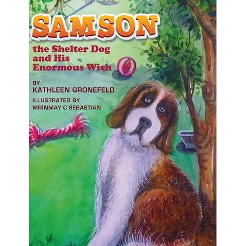 Samson the Shelter Dog and His Enormous Wish