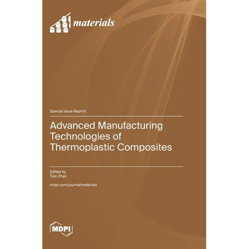 Advanced Manufacturing Technologies of Thermoplastic Composites