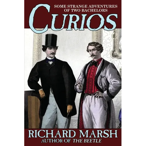 Curios: Some Strange Adventures of Two Bachelors