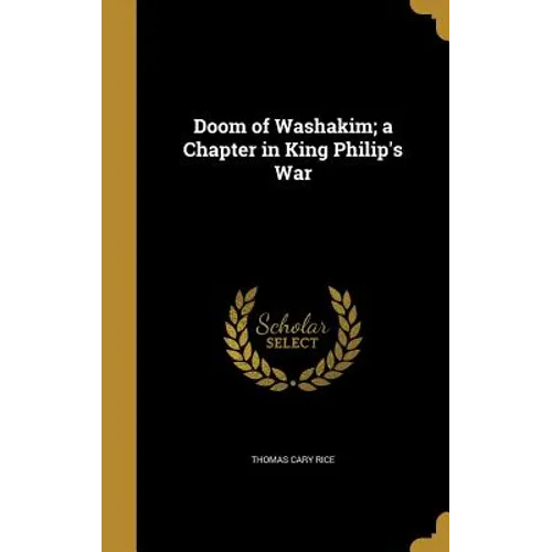 Doom of Washakim; a Chapter in King Philip's War