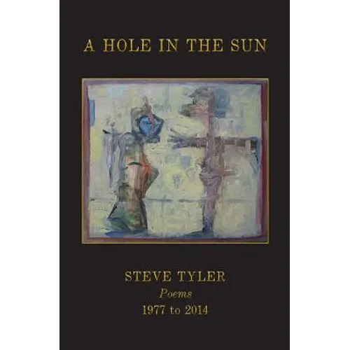 A Hole in the Sun: Poems 1977-2014