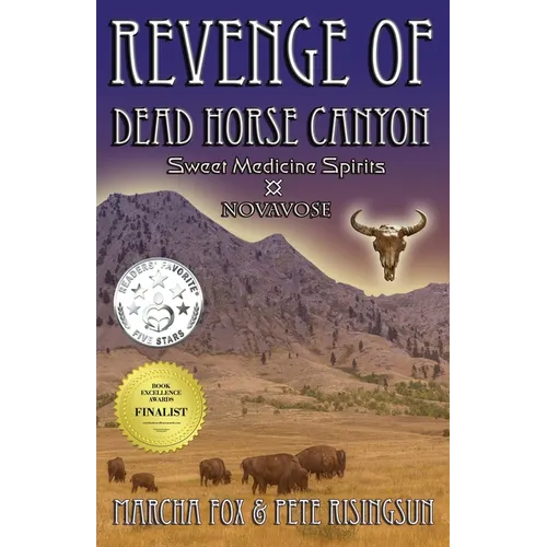 The Revenge of Dead Horse Canyon: Sweet Medicine Spirits - Novavose
