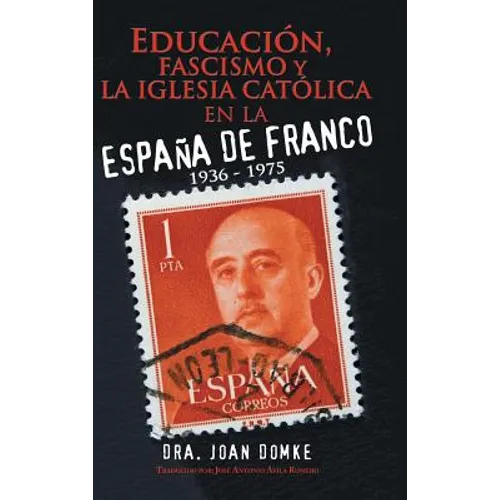 Educación, Fascismo Y La Iglesia Católica En La España De Franco: 1936 - 1975