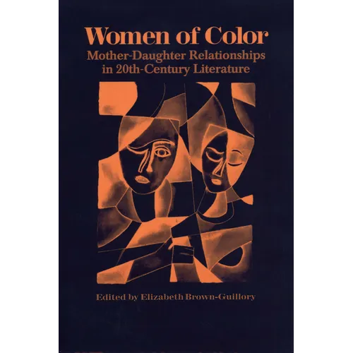 Women of Color: Mother-Daughter Relationships in 20th-Century Literature