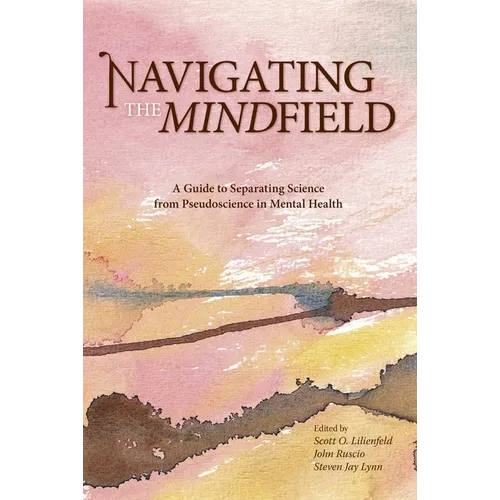 Navigating the Mindfield: A Guide to Separating Science from Pseudoscience in Mental Health