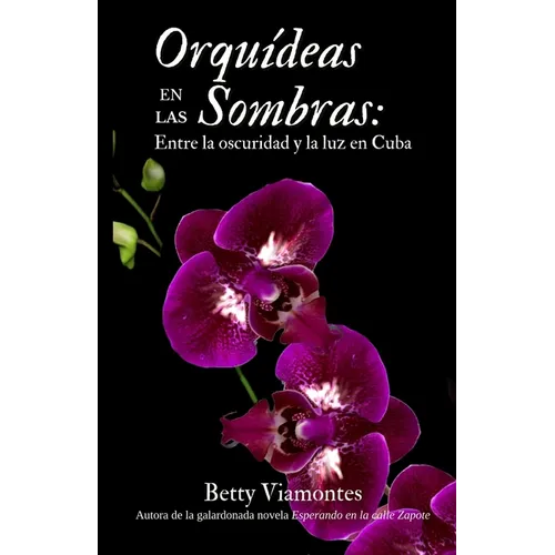 Orquídeas en las sombras: Entre la oscuridad y la luz en Cuba