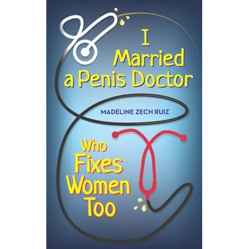 I Married A Penis Doctor Who Fixes Women Too