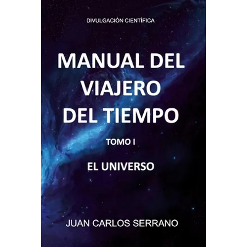 Manual del Viajero del Tiempo. El Universo