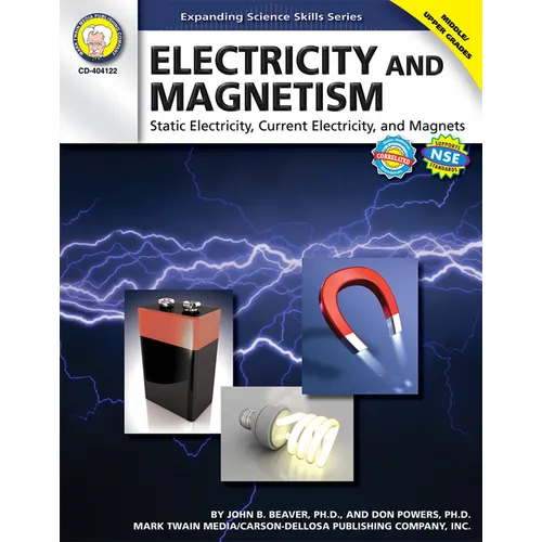 Electricity and Magnetism, Grades 6 - 12: Static Electricity, Current Electricity, and Magnets