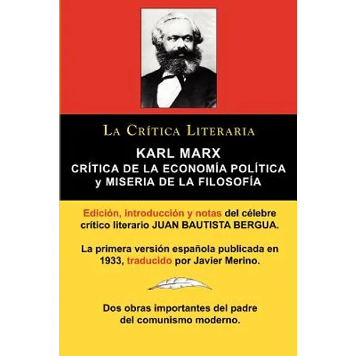 Karl Marx: Critica de La Economia Politica (Grundrisse) y Miseria de La Filosofia, Coleccion La Critica Literaria Por El Celebre