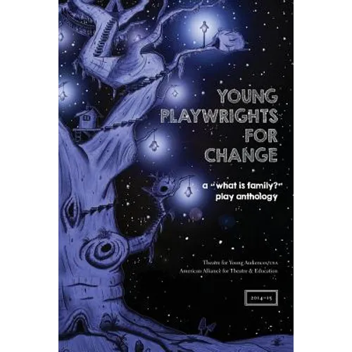 Young Playwrights for Change: A "What is Family?" Play Anthology