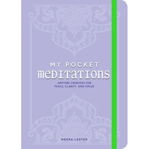 My Pocket Meditations: Anytime Exercises for Peace, Clarity, and Focus
