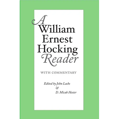 William Ernest Hocking Reader: with Commentary