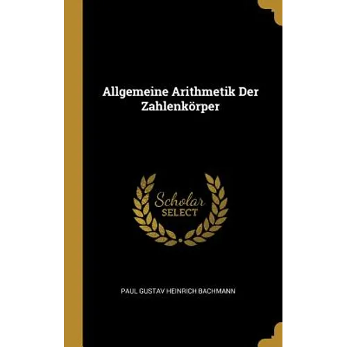 Allgemeine Arithmetik Der Zahlenkörper