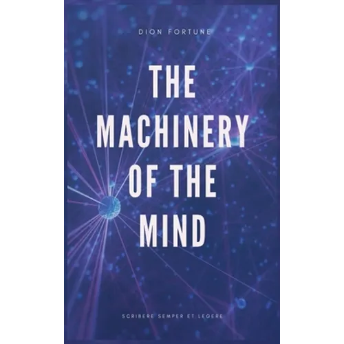 The Machinery of the Mind (Annotated): Easy to Read Layout