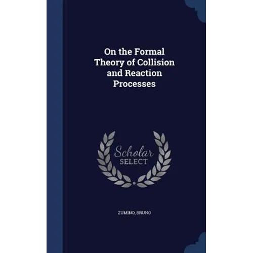 On the Formal Theory of Collision and Reaction Processes