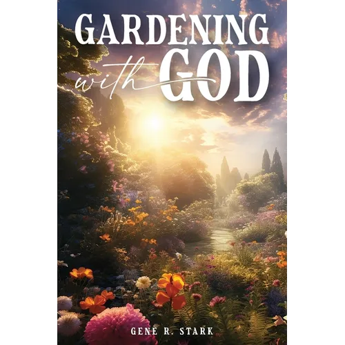 Gardening with God