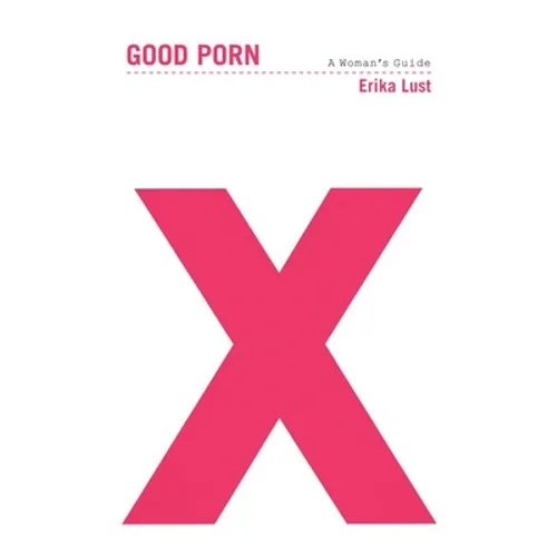 Good Porn: A Woman's Guide