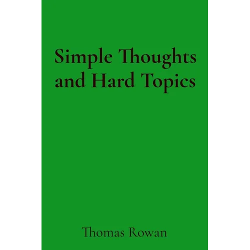 Simple Thoughts and Hard Topics